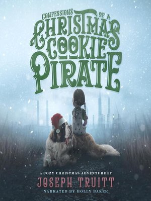 cover image of Confessions of a Christmas Cookie Pirate